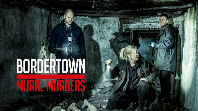 Bordertown: Mural Murders (2021) - Netflix | Flixable