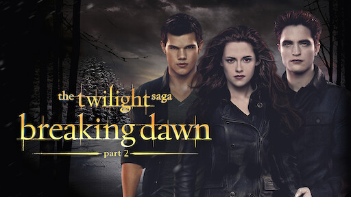 The Twilight Saga Breaking Dawn Part 1 Netflix