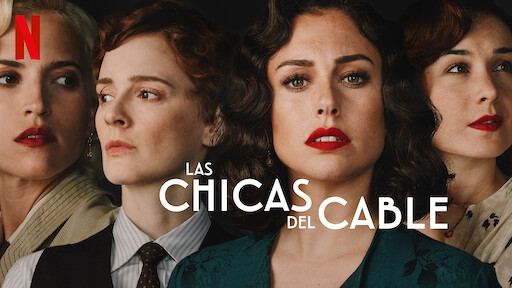 Las Chicas Del Cable Sitio Oficial De Netflix