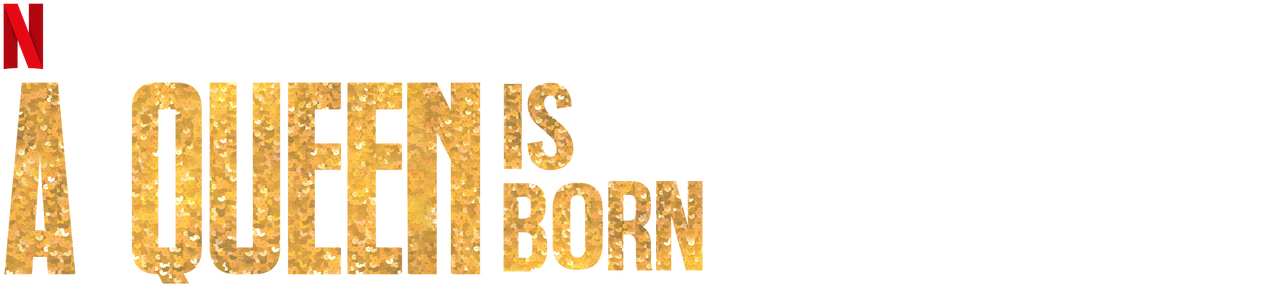 A Queen Is Born Netflix Official Site A Queen Is Born Netflix Official Site