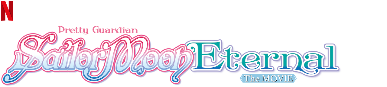 Pretty Guardian Sailor Moon Eternal The Movie Netflix Official Site Pretty Guardian Sailor Moon Eternal The Movie Netflix Official Site